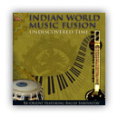 Indian World Music Fusion - Undiscovered Time - Re-Orient, featuring Baluji Shrivastav