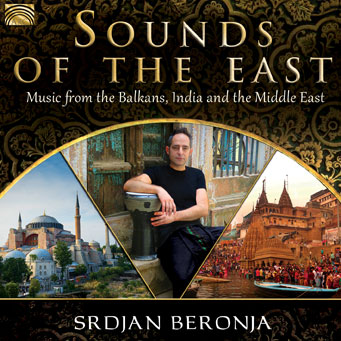 EUCD2696 New Album from Srdjan Beronja: Sounds Of The East: Master Musicians, Hissing Cobras and a Dawn Chorus