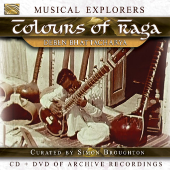 Musical Explorers: Colours Of Raga: Deben Bhattacharya curated by Simon Broughton