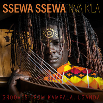 SSEWA SSEWA NVA K’LA – Grooves from Kampala, Uganda - CD Cover.