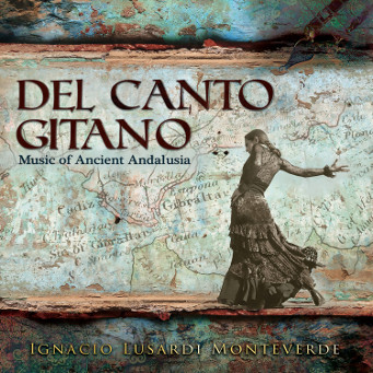 Del Canto Gitano – Music of Ancient Andalusia - Ignacio Lusardi Monteverde - CD Cover.