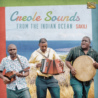 SAKILI – Creole Sounds from the Indian Ocean - CD Cover.