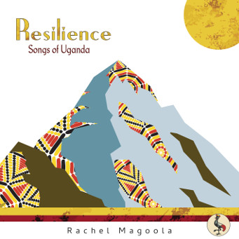 Rachel Magoola - Resilience - Songs of Uganda - CD Cover.