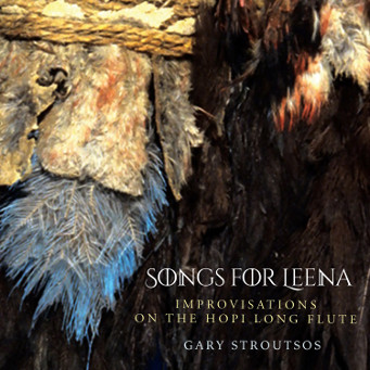 SONGS FOR LEENA - Improvisations on the Hopi Long Flute - Gary Stroutsos  - CD Cover.