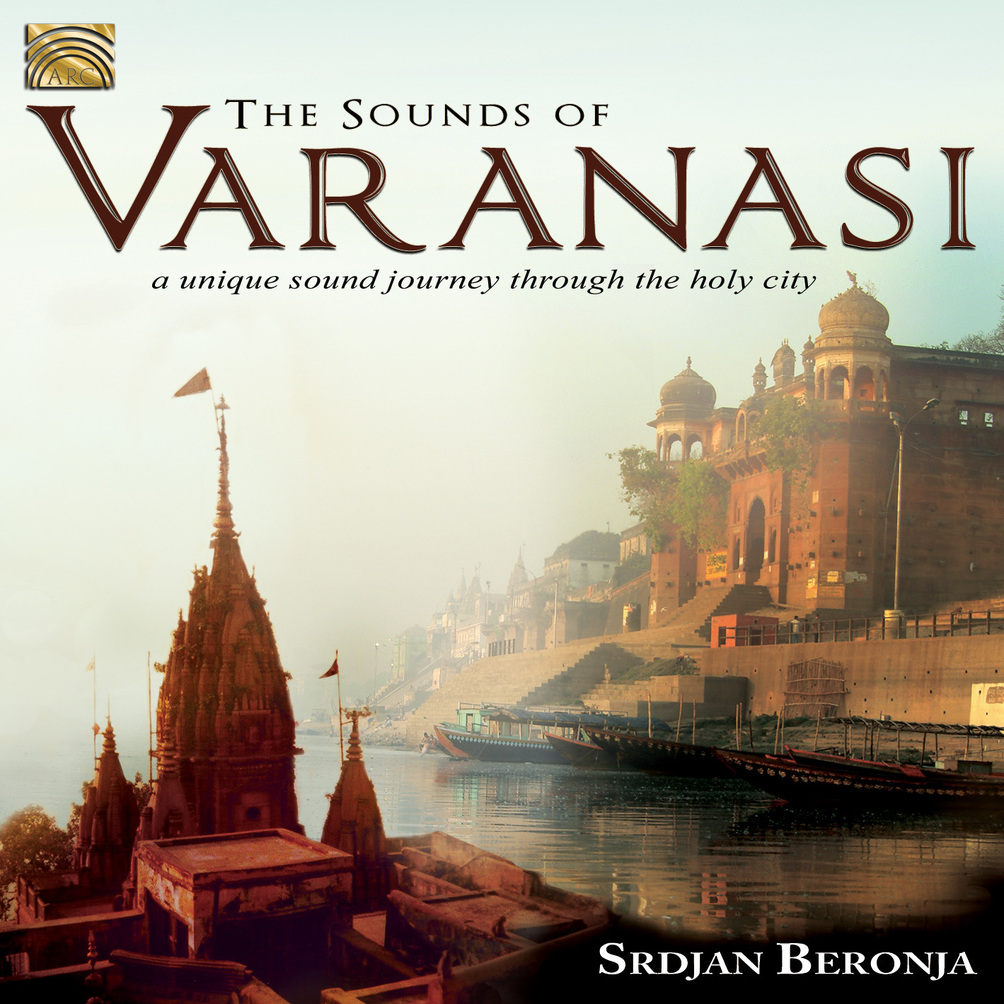 EUCD2547 The Sounds of Varanasi - A Unique Sound Journey through the Holy City