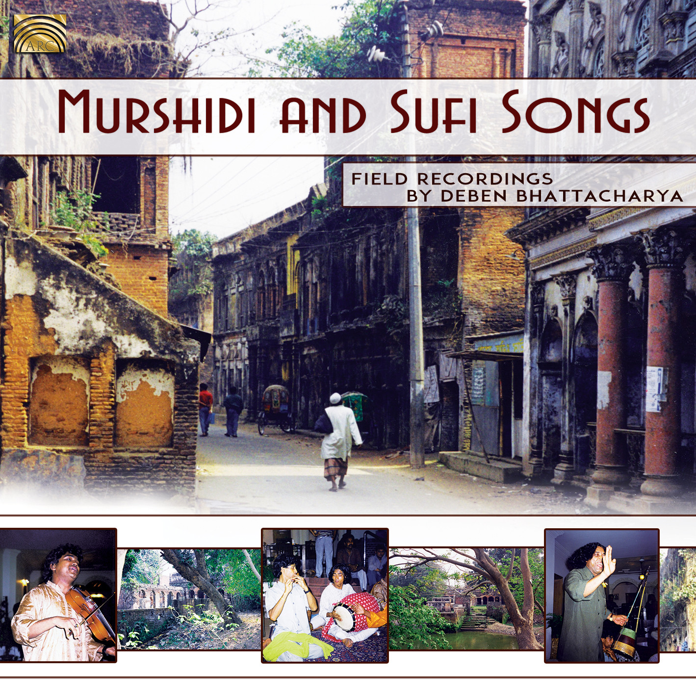 EUCD2555 Murshidi and Sufi Songs - Field recordings by Deben Bhattacharya